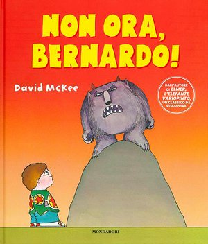Copertina di Non ora, Bernardo!